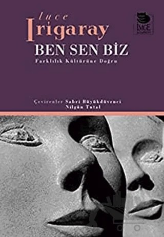 Ben Sen Biz – Luce Irigaray – İmge Kitabevi Yayınları kitap kapağı