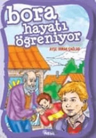 Bora Hayatı Öğreniyor – Ayşe Irmak Çağlar – Nesil Çocuk Yayınları kitap kapağı