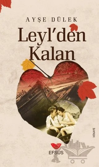 Leyl'den Kalan – Ayşe Dülek – Efsus Yayınları kitap kapağı