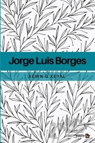Xewn ü Xeyal – Jorge Luis Borges – Avesta Yayınları kitap kapağı