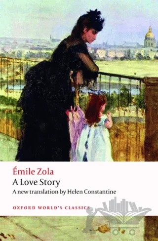 A Love Story – Emile Zola – Oxford University Press - Classics kitap kapağı
