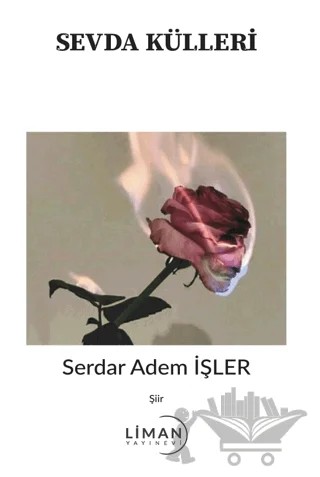 Sevda Külleri – Serdar Adem İşler – Liman Yayınevi kitap kapağı