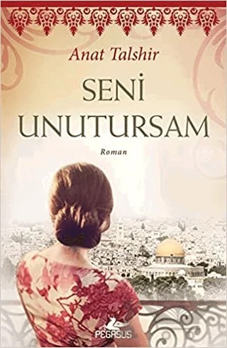Seni Unutursam – Anat Talshir – Pegasus Yayınları kitap kapağı
