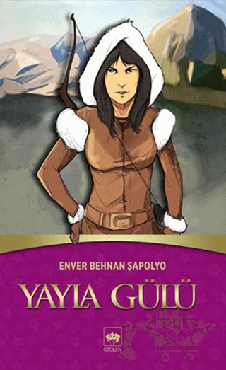 Yayla Gülü – Enver Behnan Şapolyo – Ötüken Neşriyat kitap kapağı