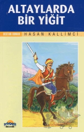 Altaylarda Bir Yiğit – Hasan Kallimci – Hikmet Neşriyat - Kafdağı Gençlik Kitapları kitap kapağı