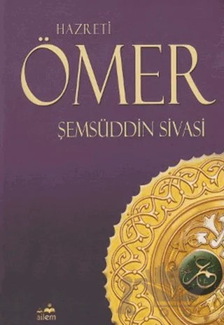 Hazreti Ömer – Şemsüddin Ahmed Sivasi – Ailem Yayınları kitap kapağı