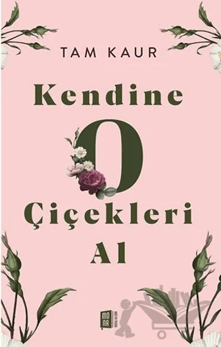 Kendine O Çiçekleri Al – Tam Kaur – Mona Kitap kitap kapağı