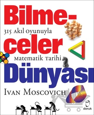Bilmeceler Dünyası - 315 Akıl Oyunuyla Matematik Tarihi – Ivan Moscovich – Doruk Yayınları kitap kapağı