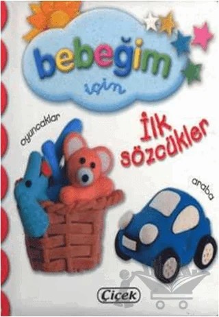 Bebeğim İçin - İlk Sözcükler – Kolektif – Çiçek Yayıncılık kitap kapağı