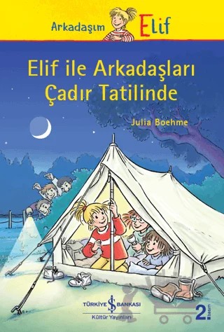 Elif ile Arkadaşları Çadır Tatilinde – Julia Boehme – İş Bankası Kültür Yayınları kitap kapağı
