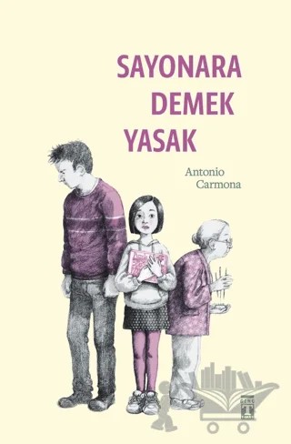 Sayonara Demek Yasak – Antonio Carmona – Genç Timaş kitap kapağı