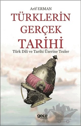 Türklerin Gerçek Tarihi – Arif Erman – Gece Kitaplığı kitap kapağı