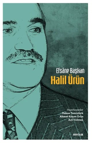 Efsane Başkan Halil Ürün – Hakan Temiztürk, Ahmet Kazım Ürün, Adil Gülmez – Beyan Yayınları kitap kapağı