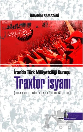 Traxtor İsyanı - İran’daki Türk Milliyetçiliği Duruşu – İbrahim Ramazani – Doğu Kütüphanesi kitap kapağı