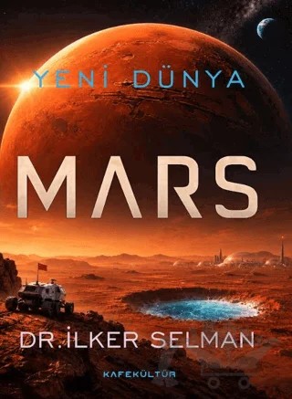 Mars Yeni Dünya – İlker Selman – Kafe Kültür Yayıncılık kitap kapağı