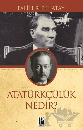 Atatürkçülük Nedir? – Falih Rıfkı Atay – Pozitif Yayınları kitap kapağı