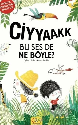 Ciyyaakk Bu Ses De Ne Böyle ? – Sylvie Misslin – Çoki Yayınları kitap kapağı