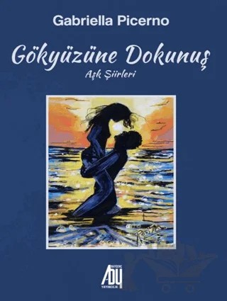 Gökyüzüne Dokunuş (Aşk Şiileri) – Gabriella Picerno – Baygenç Yayıncılık kitap kapağı