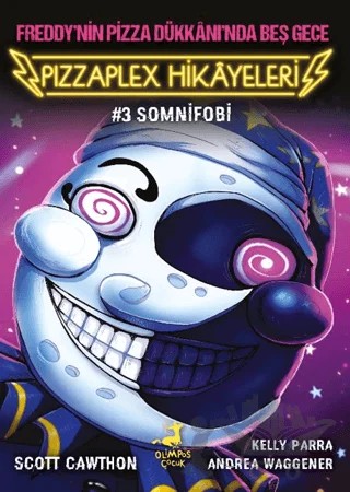 Freddy’nin Pizza Dükkanı’nda Beş Gece - Pizzaplex Hikayeleri 3 Somnifobi – Scott Cawthon – Olimpos Çocuk kitap kapağı