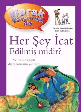 Merak Ediyorum da - Her Şey İcat Edilmiş midir? – Barbara Taylor – Beyaz Balina Yayınları kitap kapağı