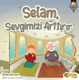 Selam Sevgimizi Arttırır - Kardeşlik Serisi 5 – Rabia Karzan – Siyer Çocuk Yayınları kitap kapağı