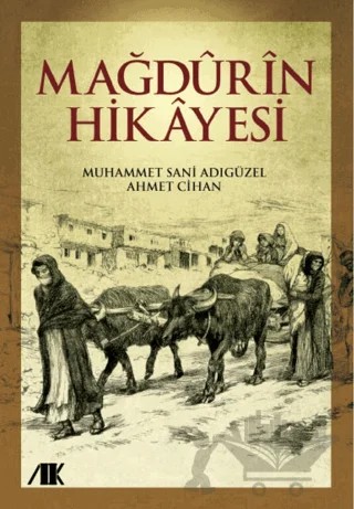 Mağdurin Hikayesi – Ahmet Cihan, Muhammet Sani Adıgüzel – Akademik Kitaplar kitap kapağı