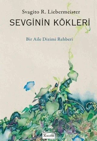 Sevginin Kökleri – Svagito R. Liebermeister – Koridor Yayıncılık kitap kapağı