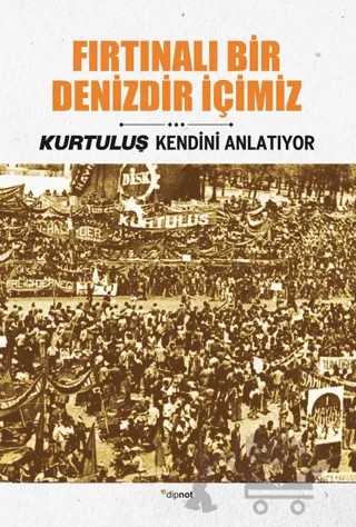 Fırtınalı Bir Denizdir İçimiz – İsmail Metin Ayçiçek, İzzet Köylüoğlu, Mustafa Öztürk, Sam Koç, Seyfi Öngider – Dipnot Yayınları kitap kapağı