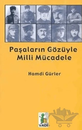 Paşaların Gözüyle Milli Mücadele – Hamdi Gürler – Vadi Yayınları kitap kapağı