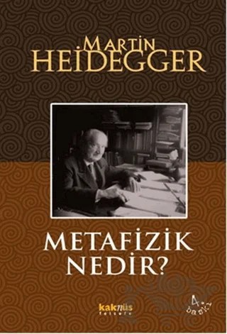 Metafizik Nedir? – Martin Heidegger – Kaknüs Yayınları kitap kapağı