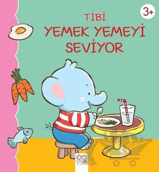 Tibi Yemek Yemeyi Seviyor – Emilie Beaumont – 1001 Çiçek Kitaplar kitap kapağı