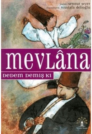 Mevlana Dedem Demiş Ki – Şennur Sezer – Büyülü Fener Yayınları kitap kapağı