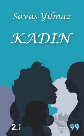 Kadın – Savaş Yılmaz – Doksan Dokuz Yayınları kitap kapağı