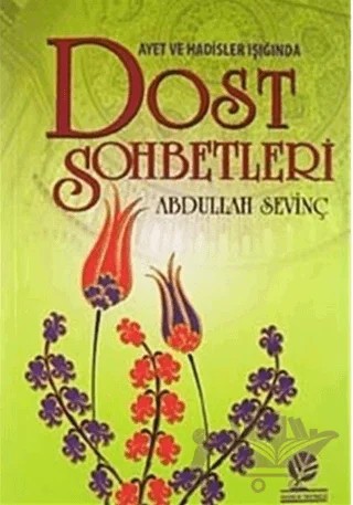 Ayet ve Hadisler Işığında Dost Sohbetleri – Abdullah Sevinç – Gonca Yayınevi kitap kapağı