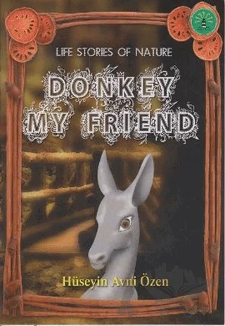 Donkey My Friend – Hüseyin Avni Özen – Büyülü Fener Yayınları kitap kapağı