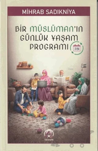 Bir Müslüman’ın Günlük Yaşam Programı – Mihrab Sadıkniya – Tesnim Yayınları kitap kapağı