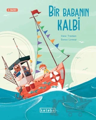Bir Babanın Kalbi – Irena Trevisan – Ketebe Çocuk kitap kapağı
