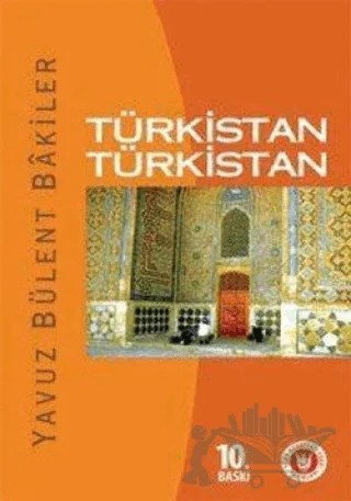 Türkistan Türkistan – Yavuz Bülent Bakiler – Tedev Yayınları kitap kapağı