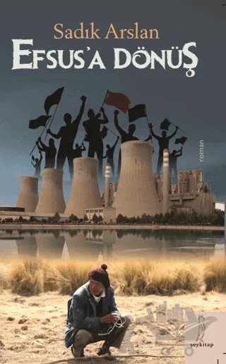 Efsus’a Dönüş – Sadık Arslan – Şey Kitap kitap kapağı