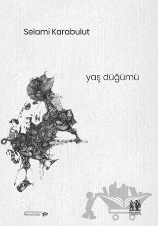 Yaş Düğümü – Selami Karabulut – Pikaresk Yayınevi kitap kapağı
