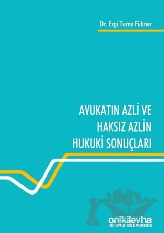 Avukatın Azli ve Haksız Azlin Hukuki Sonuçları – Ezgi Turan Fühner – On İki Levha Yayınları kitap kapağı