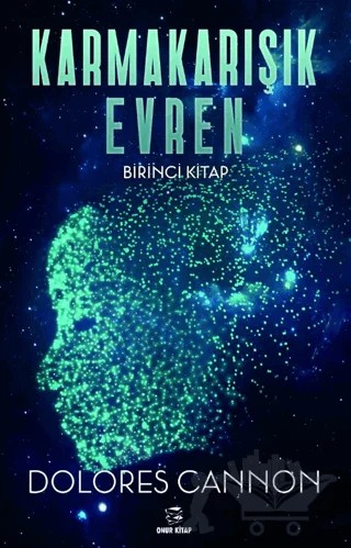Karmakarışık Evren-1. Cilt – Dolores Cannon – Onur Kitap kitap kapağı