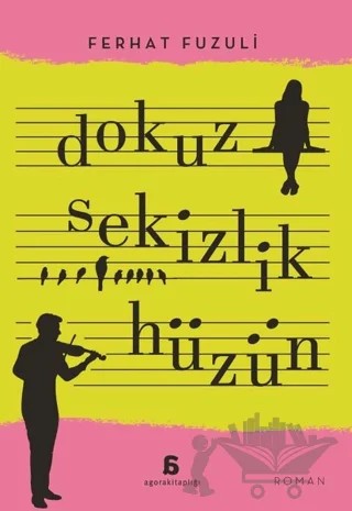 Dokuz Sekizlik Hüzün – Ferhat Fuzuli – Agora Kitaplığı kitap kapağı