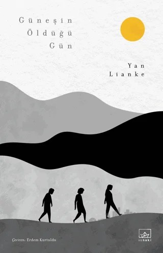 Güneşin Öldüğü Gün – Yan Lianke – İthaki Yayınları kitap kapağı