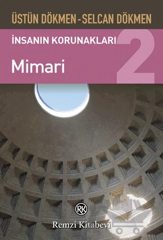 İnsanın Korunakları 2 - Mimari – Selcan Dökmen, Üstün Dökmen – Remzi Kitabevi kitap kapağı