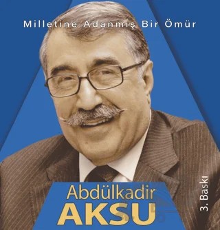 Milletine adanmış bir ömür Abdülkadir Aksu – Üzeyir Tekin – Kadim Yayınları kitap kapağı