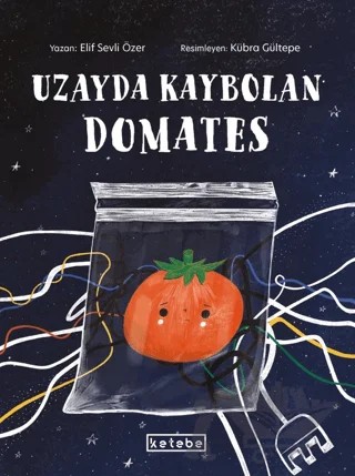 Uzayda Kaybolan Domates – Elif Sevli Özer – Ketebe Çocuk kitap kapağı