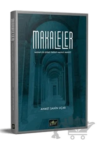 Makaleler – Ahmet Şahin Uçar – Akif Yayınları kitap kapağı