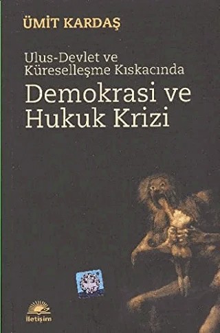 Demokrasi ve Hukuk Krizi – Ümit Kardaş – İletişim Yayınevi kitap kapağı