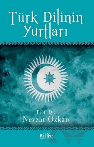 Türk Dilinin Yurtları – Nevzat Özkan – Bilge Kültür Sanat kitap kapağı